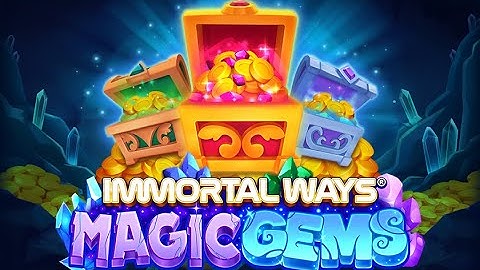 Immortal Ways® Magic Gems Trailer