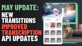 What's new in Descript (May 2026) I New transitions, improved transcription, API updates and more!