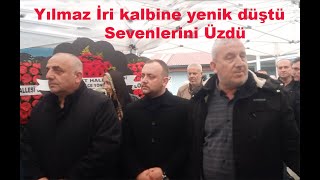 Kalbine Yenik Düşen Yılmaz İri Bugün Ebediyete Uğurlandı.