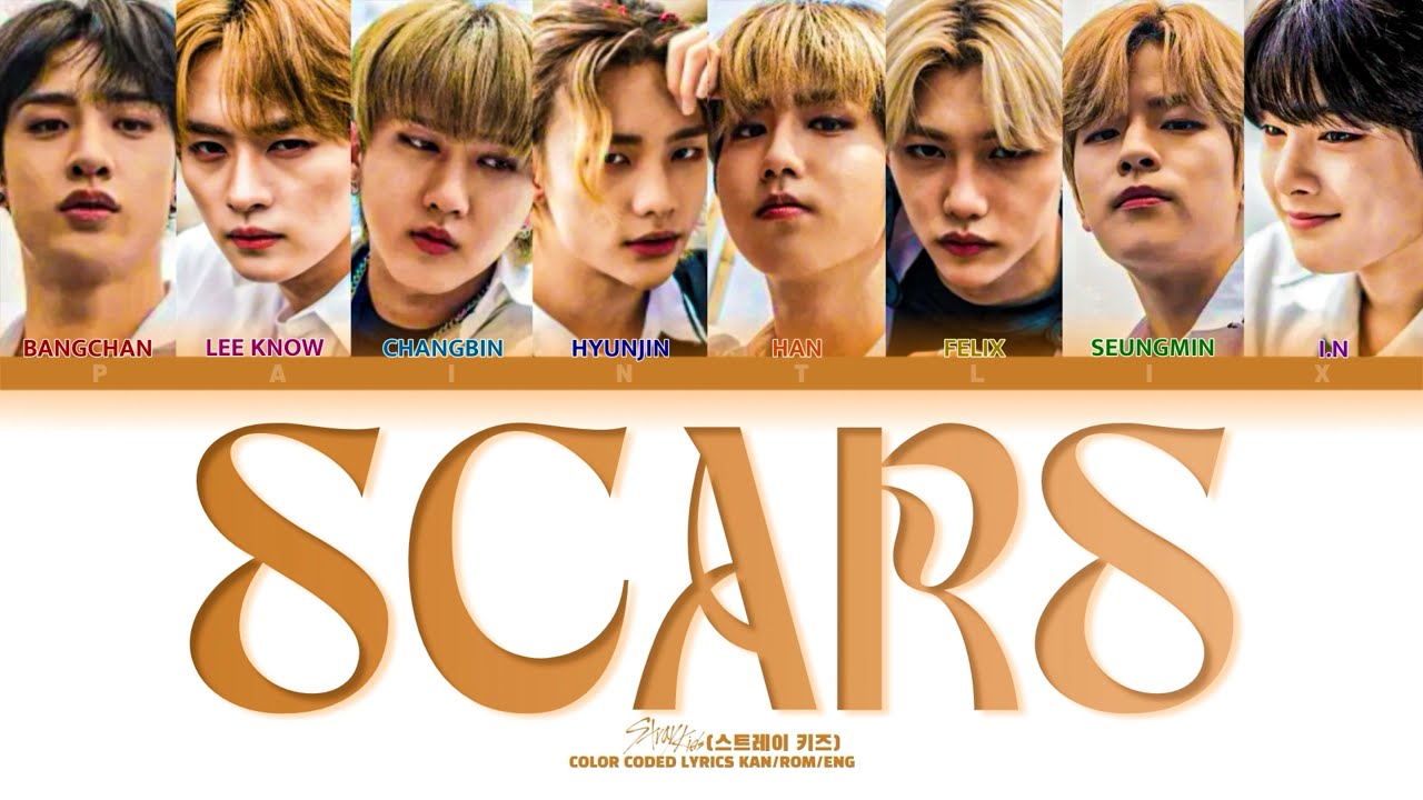 Scars - STRAY KIDS (스트레이 키즈) [Lyrics Kan/Rom/Eng] - YouTube