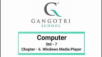 Std- 7 | Computer | Chapter - 6 | Windows Media Player