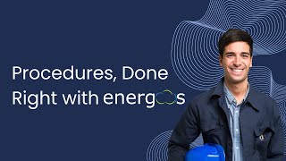 Implementing Energos | Create, Manage & Automate Procedures