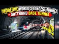 THE WORLD’S LONGEST TUNNEL GOTTHARD BASE TUNNEL