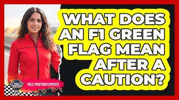 What Does An F1 Green Flag Mean After A Caution?
