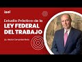 LEY FEDERAL DEL TRABAJO | Lic. Héctor Cervantes Nieto