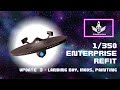 Update 3 #startrek 1:350 Scale Enterprise Refit - Landing Bay, Mods, painting tips, and Photoetch