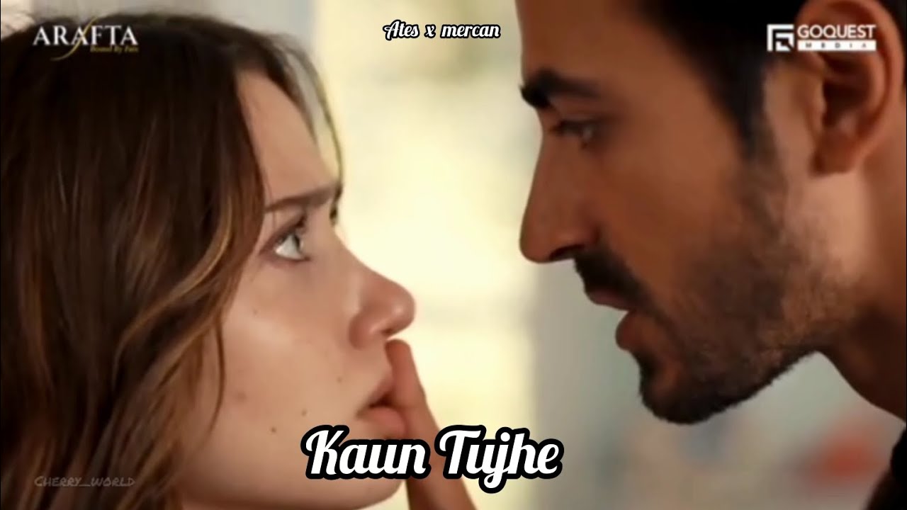 Arafta Turkish drama scenes | Kaun Tujhe | Ates and mercan Hindi VM 