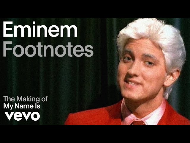 Eminem - The Making of 'My Name Is' (Vevo Footnotes)