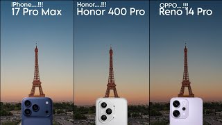 IPhone 17 Pro Max VS Honor 400 Pro VS OPPO Reno 14 Pro | Camera Comparison
