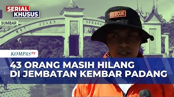 [FULL] Korban Banjir di Jembatan Kembar Padang Panjang, 43 Orang Hilang