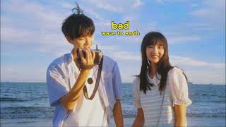 [Vietsub + Lyrics] bad - wave to earth