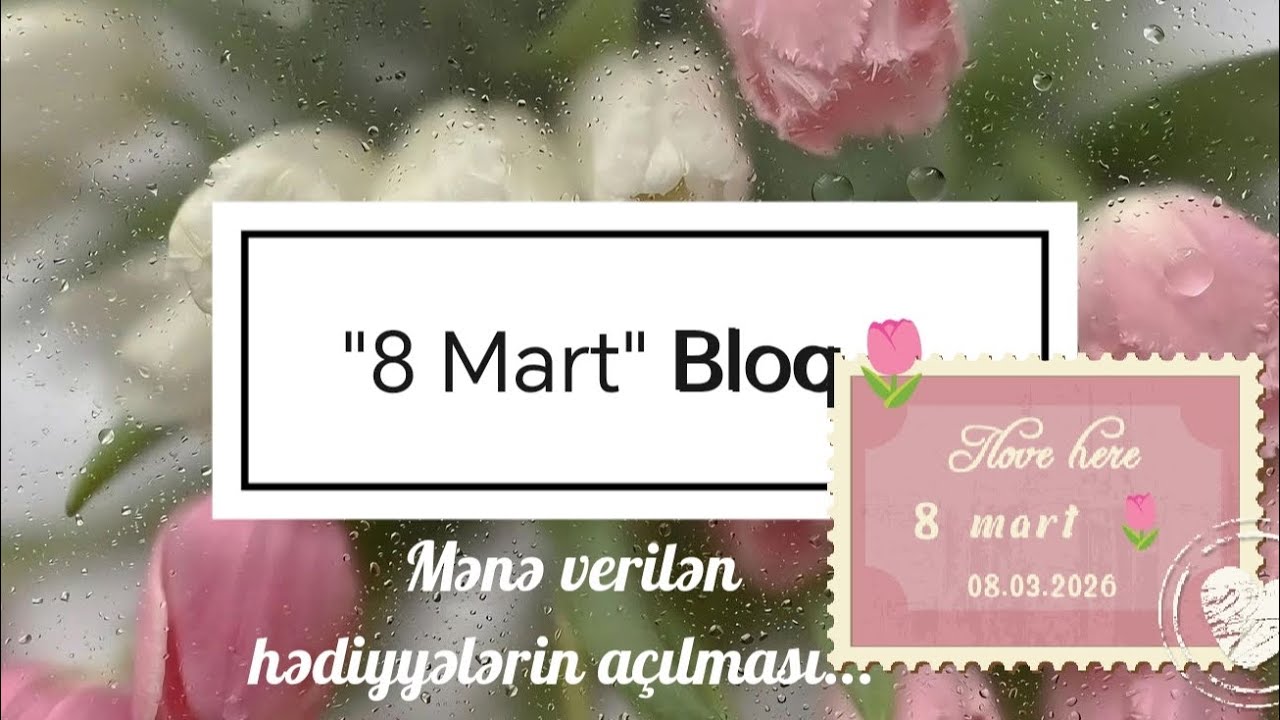 “8 Mart sürprizlərim 🎀 Bu gün aldığım hədiyyələri sizinlə açdım. Hansı daha gözəldir? 🤍”