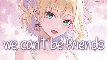 「Nightcore」 we can't be friends (wait for your love) - Ariana Grande ♡ (Lyrics)