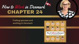 Trailing spouses and working in Denmark: How to Work in Denmark Audiobook Chapter 24