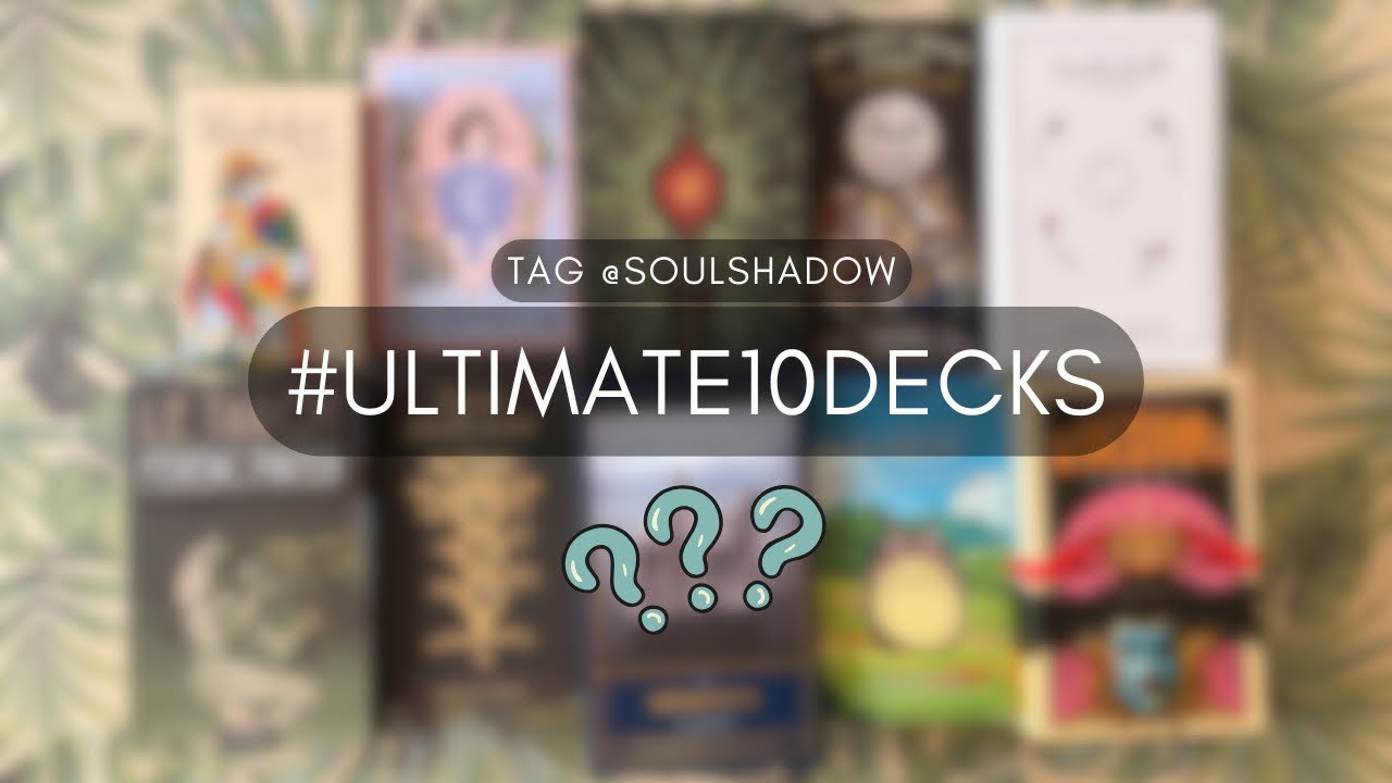 Mon choix pour le tag #ultimate10decks de @SoulShadowTarot 