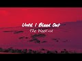 The weeknd - Until I Bleed Out (Lyrics)