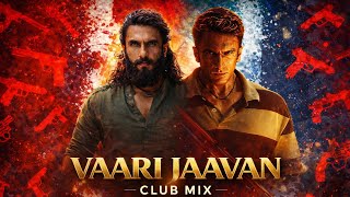 🔥Vaari Jaavan (Club Mix) | Orsu Sai | Dhurandhar: The Revenge | Jyoti Nooran, Reble | Ranveer Singh