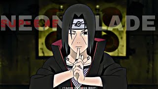 Itachi Uchiha-Neon Blade Editamv 4K Bad Edit
