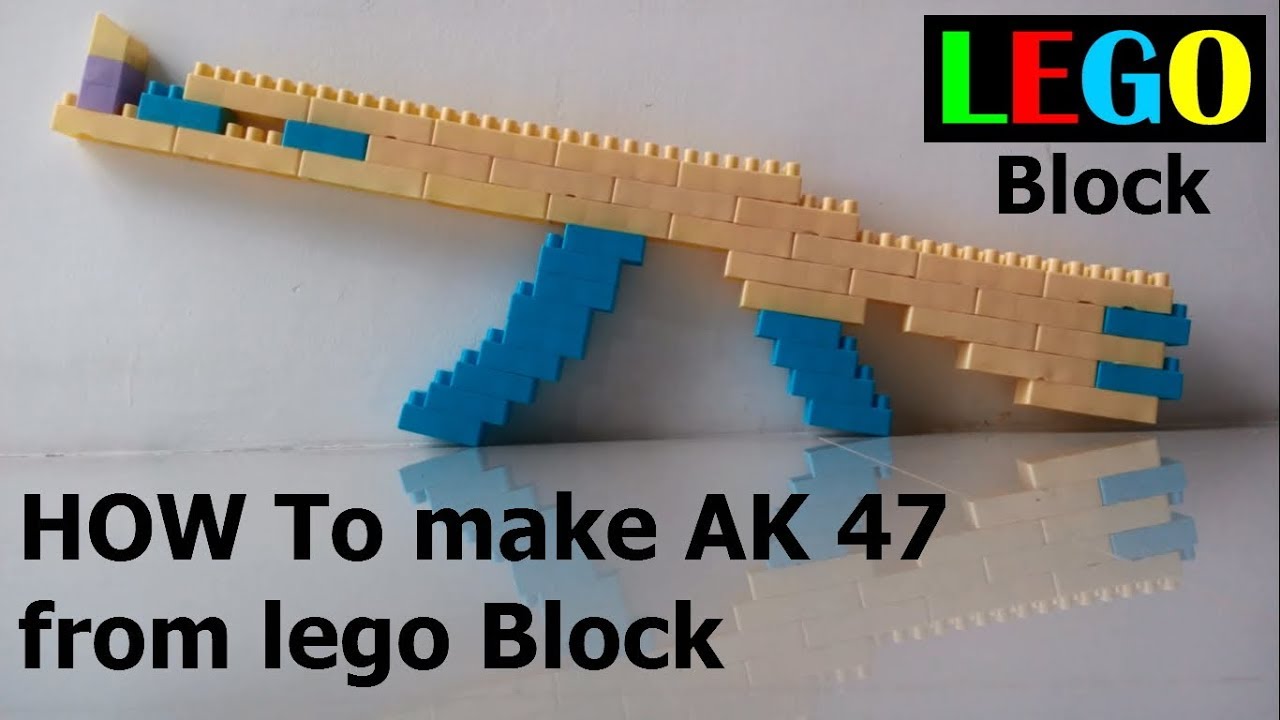 How to make AK 47 Lego Block PART 18 - YouTube