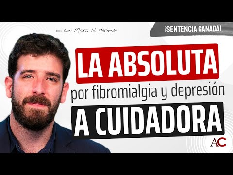 ABSOLUTA a una cuidadora discapacitada por FIBROMIALGIA y DEPRESIÓN