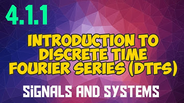 Introduction to Discrete Time Fourier Series (DTFS)