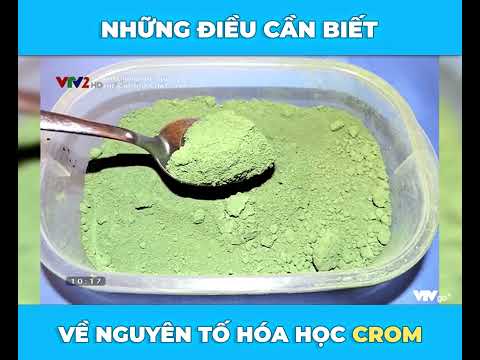 Video: Chromium Như Một Nguyên Tố Hóa Học