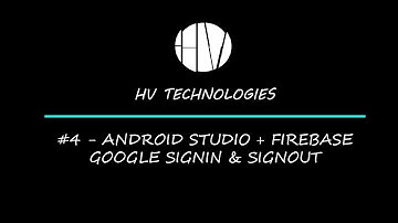 #4 - Android Studio + Firebase - Google Sign In & Sign Out