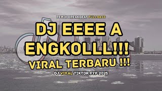 DJ HIDUP MU MARAH MARAH MULU BUANG BUANG WAKTU | EEEE A ENGKOL VIRAL TIKTOK 2025 | REMIX BREAKBEAT