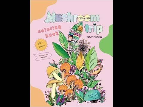 Video thumbnail: Unboxing & Flip Through · Mushroom Trip Coloring book by Tatum Martinez