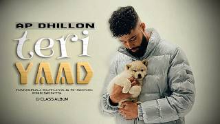 TERI YAAD : | AP Dhillon | R-Sonex Presents | G-Class Album | Latest Song