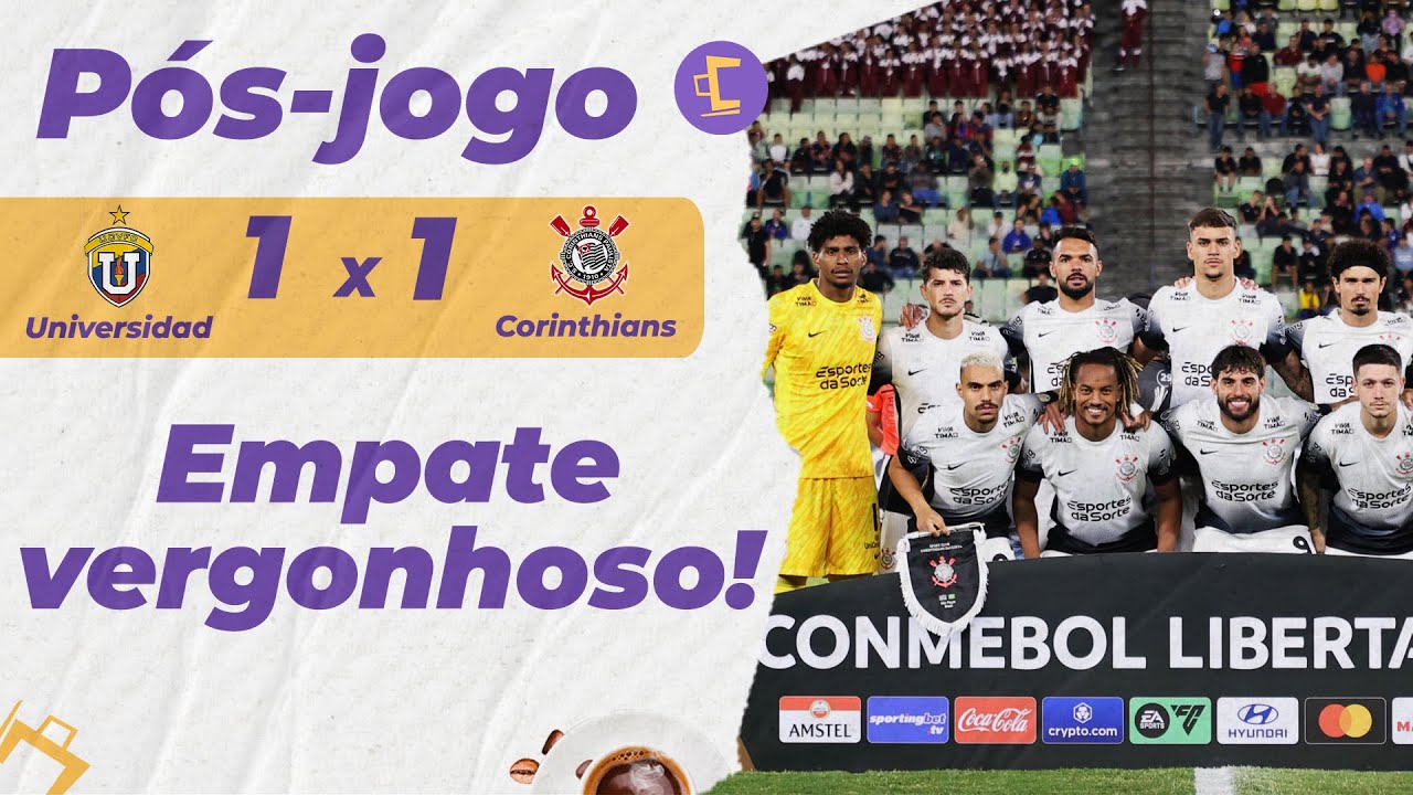 Pós-Jogo: Corinthians na PREGUIÇA de novo só empata contra Universidad ...