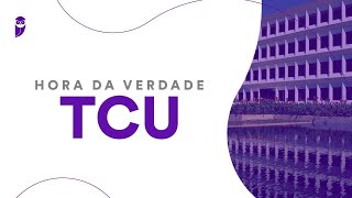 Hora da Verdade TCU: Direito Constitucional - Prof. Nelma Fontana