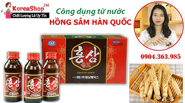 Nước Hồng Sâm Hàn Quốc dạng chai có công dụng gì ? Tiên Phong trong bồi bổ sức khỏe - LH 0904363985