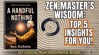 Zen Stories That Will Change Your Life: Exploring ‘A Handful of Nothing’ by Ken Gullette #ZenWisdom