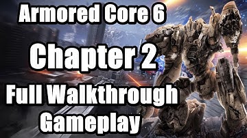 Armored Core 6 Fires of Rubicon - Chapter 2 Full Walkthrough Gameplay