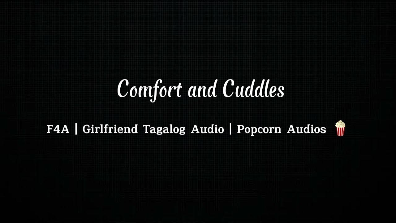 Comfort and Cuddles F4A Girlfriend Tagalog Audio Popcorn Audios 🍿