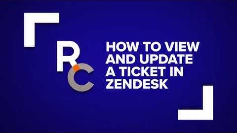 How to View and Update a Ticket in Zendesk | Rooted Consulting