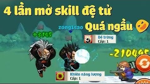 Zong1sao || Mở Skill 4 Đệ Tử 4 Lần Liên Tục Và Cái Kết - Ngọc Rồng Online