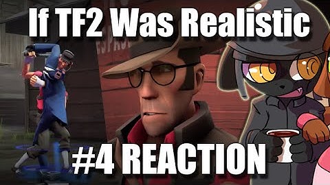 [SFM] If TF2 Was Realistic 4 | REACTION