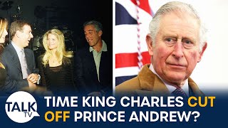 King Charles Is Prince Andrew’s ‘ONLY Source Of Income’ | How Disgraced Prince Gets Money