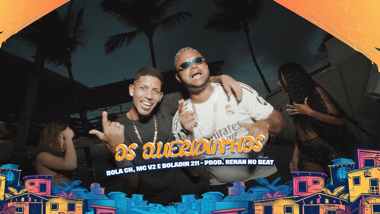 Bola Ch, Mc V2 e Boladin 211 - Prod. Renan No Beat - Os Queridinhos - Clipe Oficial