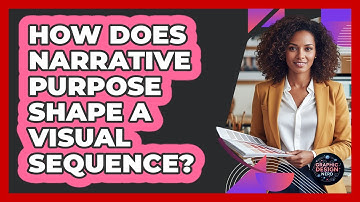 How Does Narrative Purpose Shape A Visual Sequence?