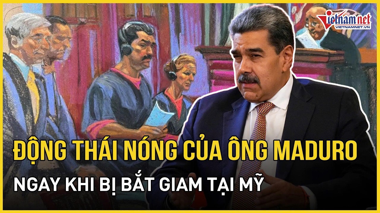 Ngỡ ngàng động thái nóng “không tưởng” của TT Venezuela Maduro ngay khi bị bắt giam tại Mỹ