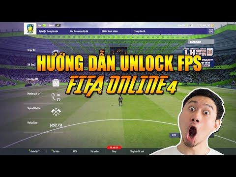 HƯỚNG DẪN MỞ KHÓA GIỚI HẠN FPS TRONG FIFA ONLINE 4