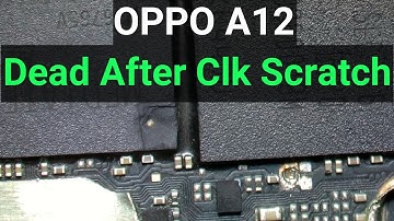 Oppo A12 Dead After Clk Scratch | Oppo A12 Clk Missing Track  Repair