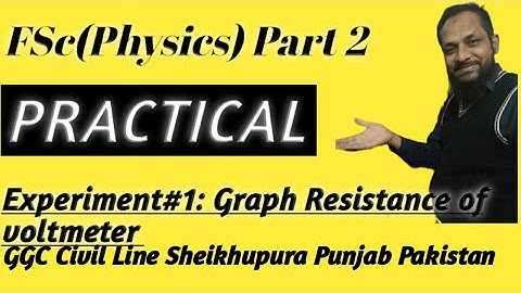 FSC Part 2 Resistance of Voltemeter by Graph Lecture Prof. Aslam GGC Sheikhupura
