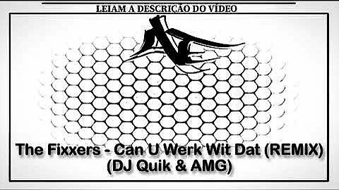 The Fixxers - Can U Werk Wit Dat (REMIX) (DJ Quik & AMG)