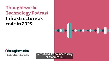 Infrastructure as code in 2025 — Thoughtworks Technology Podcast