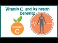 Vitamin C and its health benefits | Can vitamin C help us to fight Covid19? | Vitamin C Food sources