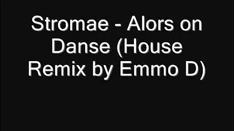 Stromae - Alors on Danse (House RMX by Emmo D)